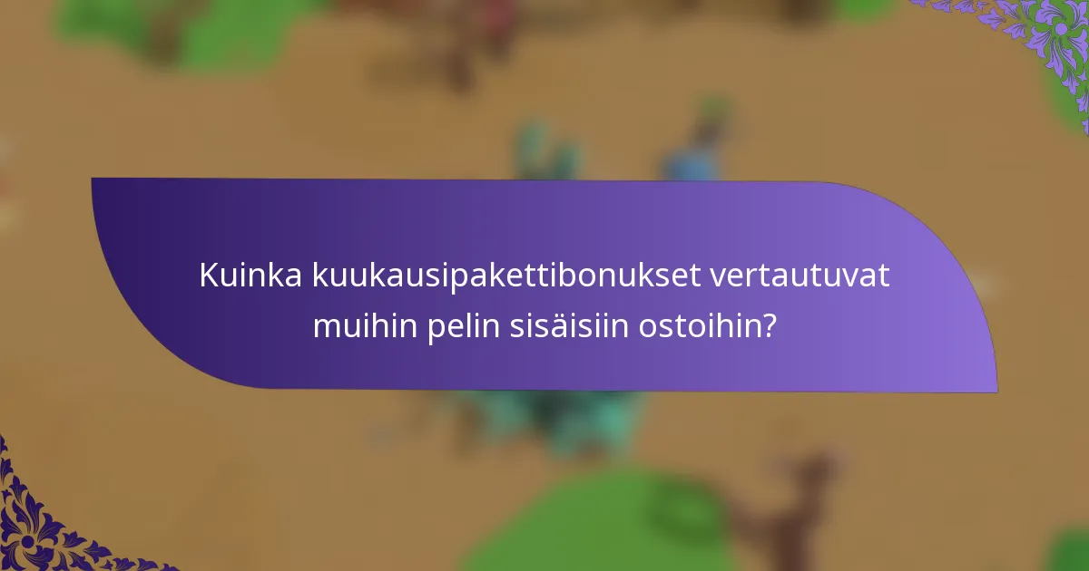 Kuinka kuukausipakettibonukset vertautuvat muihin pelin sisäisiin ostoihin?