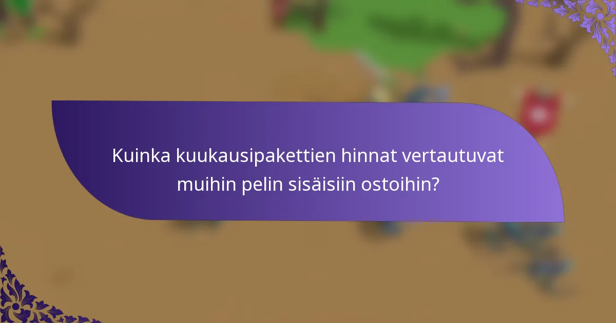 Kuinka kuukausipakettien hinnat vertautuvat muihin pelin sisäisiin ostoihin?